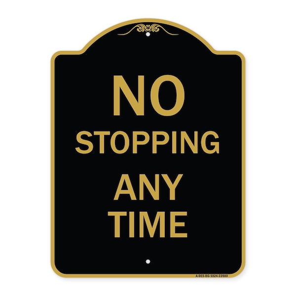 Signmission Designer Series Sign-No Stopping Anytime, Black & Gold Aluminum Sign, 18" x 24", BG-1824-23580 A-DES-BG-1824-23580 - main